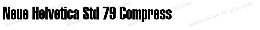 Neue Helvetica Std 79 Compressed Bo字体转换
